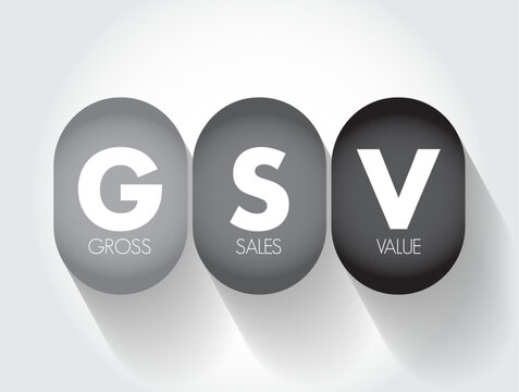 GSV Gross Sales Value - value of all of a business's sales transactions over a specified period of time without accounting for any deductions, acronym text concept background