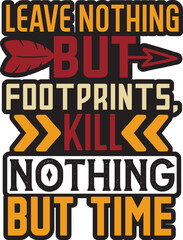 Leave nothing but footprints, kill nothing but time