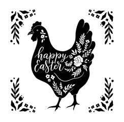 Happy Easter Chicken Silhouette. Hand Drawn Lettering Greeting Card. Cute Chicken and Flowers Elegant Print. Boho Floral Linocut Design. Folk Style Blossom Spring Background. Vector Illustration.
