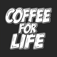 Coffee for life typography t shirt design 