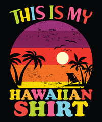 This Is My Hawaiian Shirt, Happy back to school day shirt print template,
 typography design for kindergarten pre k preschool,
 last and first day of school, 100 days of school shirt - obrazy, fototapety, plakaty