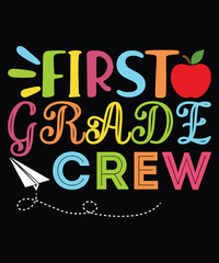 First Grade Crew, Happy back to school day shirt print template,
 typography design for kindergarten pre k preschool,
 last and first day of school, 100 days of school shirt