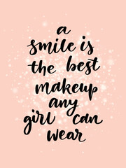Motivational quote about women beauty and smile. Handlettering illustration.