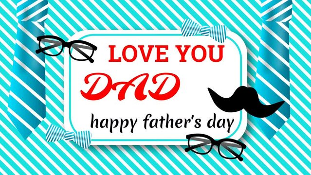 love you dad and happy fathers day greeting animation with goggles, muchtech and bow tie.