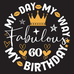 My day my way my birthday fabulous 60 svg design