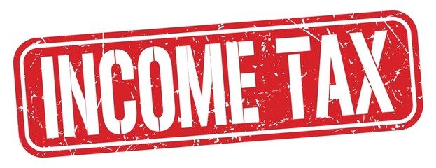 Fototapeta premium INCOME TAX text written on red stamp sign.