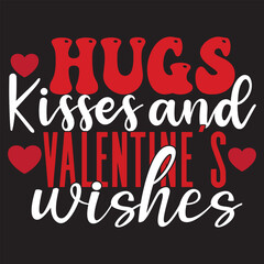 Hugs kisses and valentine's wishes svg design 
