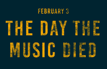 Happy The Day the Music Died, February 03. Calendar of February Text Effect, design