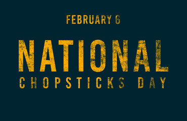 Fototapeta premium Happy National Chopsticks Day, February 06. Calendar of February Text Effect, design