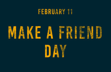 Happy Make a Friend Day, February 11. Calendar of February Text Effect, design