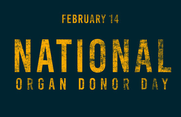 Happy National Organ Donor Day, February 14. Calendar of February Text Effect, design
