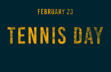 Naklejka na ściany i meble Happy Tennis Day, February 23. Calendar of February Text Effect, design