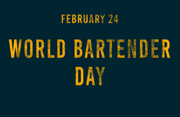 Happy World Bartender Day, February 24. Calendar of February Text Effect, design