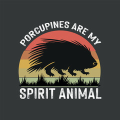 Porcupines Are My Spirit Animal Funny Porcupine T-Shirt design svg, Vintage retro, sunset, Porcupines mom, saying funny