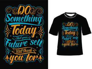 Do something today that your future self will thank you for, inspirational typography design. stylish t-shirt and apparel trendy design. Motivated Type in peach, black and white an Essential T-Shirt