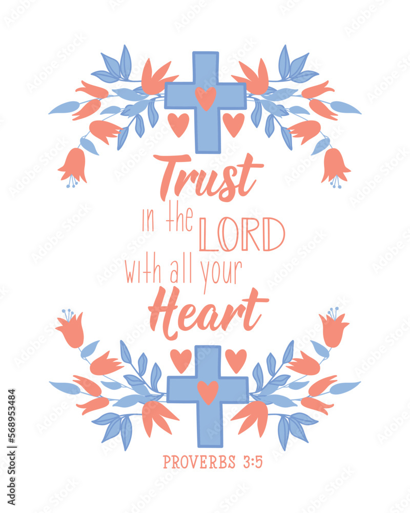 Wall mural Trust in the Lord with all your heart. Lettering. calligraphy vector. Ink illustration. Bible quote. - Wall murals