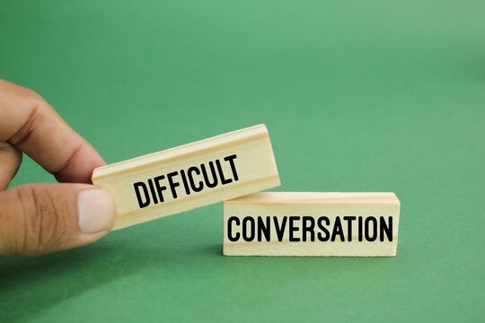 stick with the word DIFFICULT CONVERSATION. difficult concept of conversation
