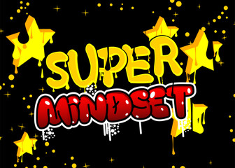 Super Mindset. Graffiti tag. Abstract modern street art decoration performed in urban painting style.