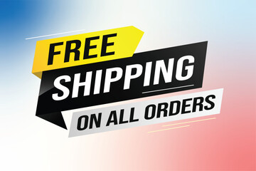 Fototapeta premium Free shipping all orders tag. Banner design template for marketing. Special offer promotion or retail. background banner modern graphic design for store shop, online store, website, landing page