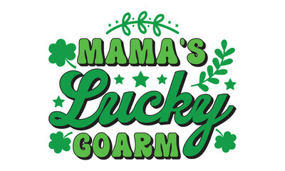 Mama's lucky goarm svg, St Patrick's Day svg, St Patrick's Day svg design, St Patrick's Day t shirt, St Patrick's Day shirt, Retro St. Patrick's day, Retro St. Patrick's png, Retro St. Patrick's