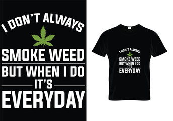 I Don`t Always Smoke Weed T-Shirt Design