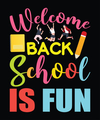 Welcome Back School Is Fun, Happy back to school day shirt print template,
 typography design for kindergarten pre k preschool,
 last and first day of school, 100 days of school shirt