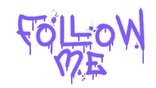 Follow me text with splash effect and drops. Urban street graffiti style. Print for banner, announcement, poster. Vector illustration is on white background