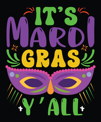 Fototapeta premium It's Mardi Gras Y'all, Mardi Gras shirt print template, Typography design for Carnival celebration, Christian feasts, Epiphany, culminating Ash Wednesday, Shrove Tuesday.