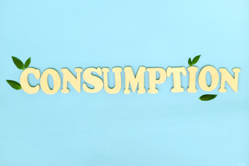 Sustainable consumption and ethical consumerism concept. Word flat lay icon with fresh green leaves.