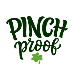 Pinch proof. Patrick's day hand lettering funny quote isolated on white background. Vector typography for t shirt design, posters, banners, cards