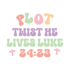 plot twist he lives luke 24:23
