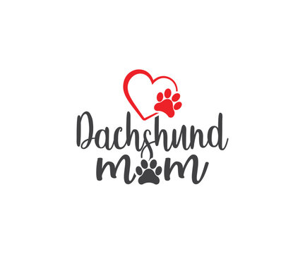Dachshund Mom,  Dachshund SVG, Dog Lover, Dachshund Dog quotes, Dachshund t-shirt design, Dog Quote SVG, Dog breed 