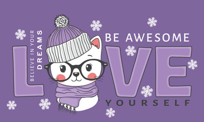 Love Yourself slogan text. Cute cat face with knitted hat, scarf, glasses for t-shirt graphics, fashion prints, slogan tees and other uses