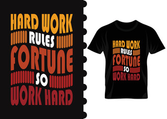 Hard work rules fortune so work hard motivational t-shirt design for print and other business purpose for everyone.