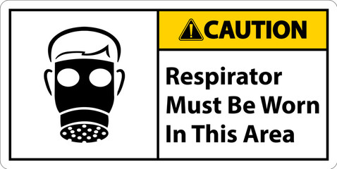 Caution Respirators Must Be Worn In This Area Signs