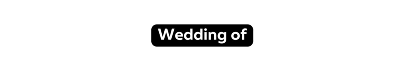 Wedding of typography banner with transparent background and black text background colour