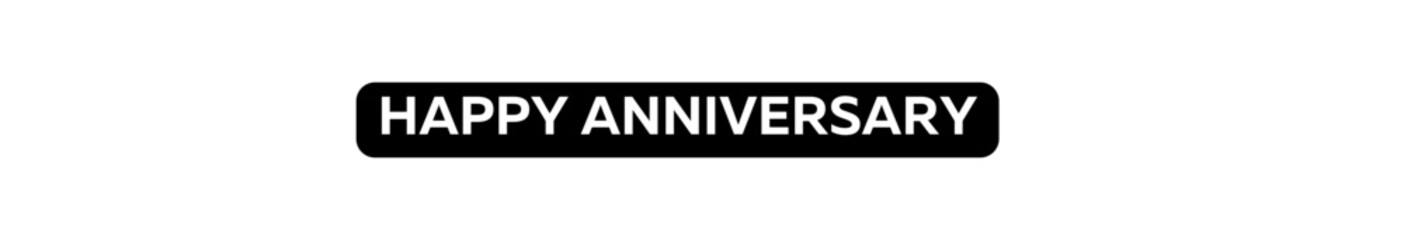 HAPPY ANNIVERSARY typography banner with transparent background and black text background colour