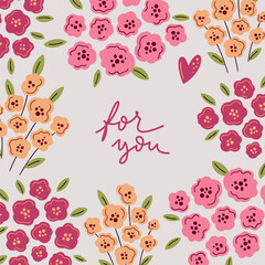 For you. Romantic greeting card with lettering and scandinavian flowers in light colours. Valentine's Day floral greeting cards, poster, social media post or banner template