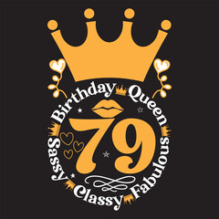  Birthday queen 79 sassy classy fabulous svg design