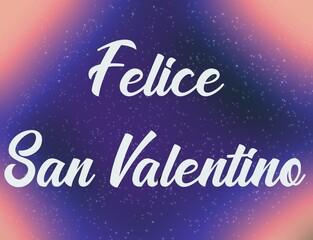 Fototapeta na wymiar Happy Valentine's Day written in Italian - white -, dedication, message of love, party, declaration, ticket, Blue and Pink gradient background