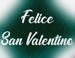 Happy Valentine's Day written in Italian - white -, dedication, message of love, party, declaration, ticket, green gradient background