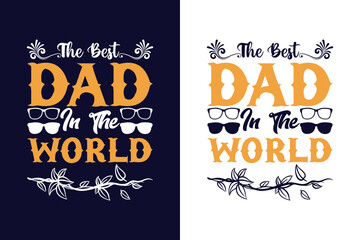 the best dad in the world. Father's day typography t-shirt design template