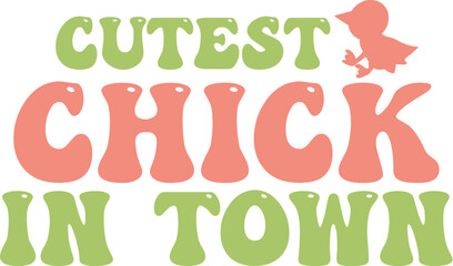 Cutest chick  in town SVG cut file