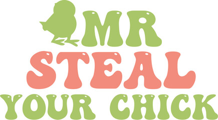 Mr. Steal your chick  SVG cut file