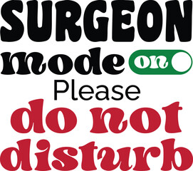 SURGEON mode on Please do not disturb funny quote retro groovy typography svg on white background