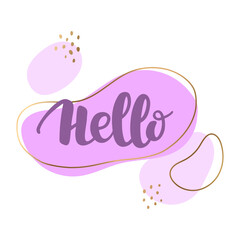 Poster with Trendy calligraphy, word Hello, violet spots and golden line. Vector lettering illustration for graphic tee shirt. Print to party, sticker, banner, badge, design, flyer, web, advertising. 