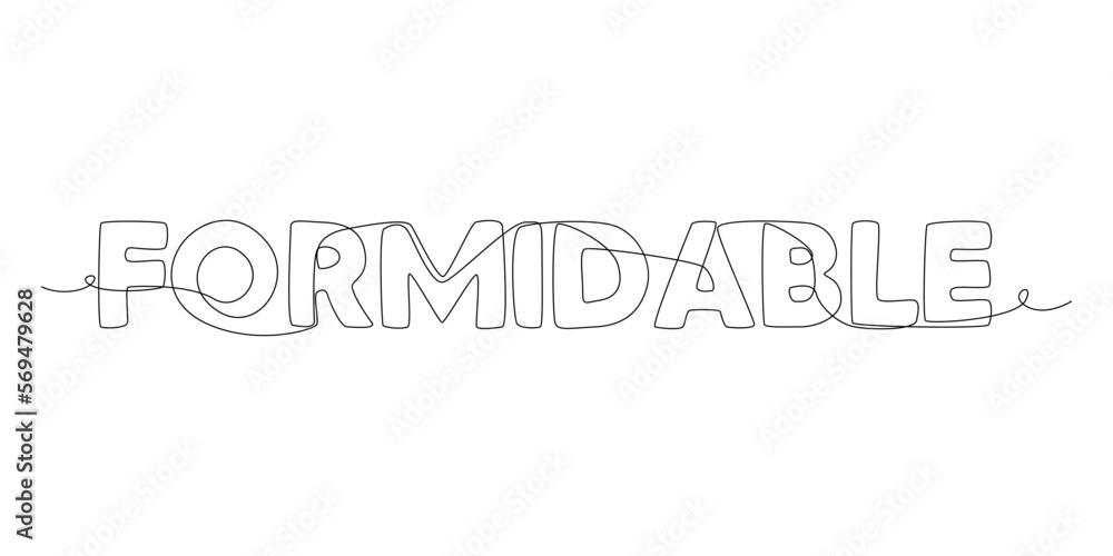 Fototapete One continuous line of Formidable word. Thin Line Illustration vector concept. Contour Drawing Creative ideas.
