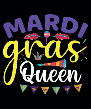 Mardi Gras Queen, Mardi Gras shirt print template, Typography design for Carnival celebration, Christian feasts, Epiphany, culminating  Ash Wednesday, Shrove Tuesday.