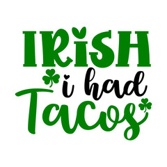 Irish I Had Tacos