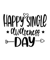 Happy Single Awareness Day SVG Cut File